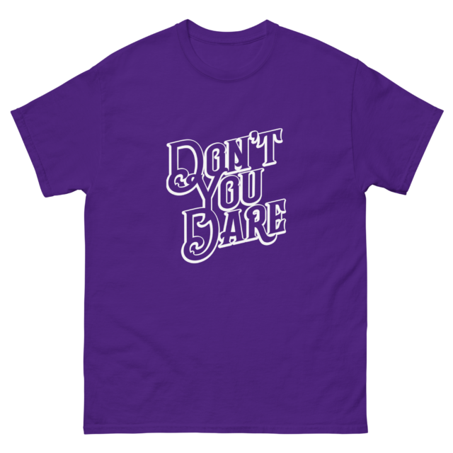 Don't You Dare White Outline Classic tee - Image 2